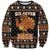 Thanksgiving Turkey Six Seven Bruh Sweatshirt Meme Gen Alpha Slang - Wonder Print Shop