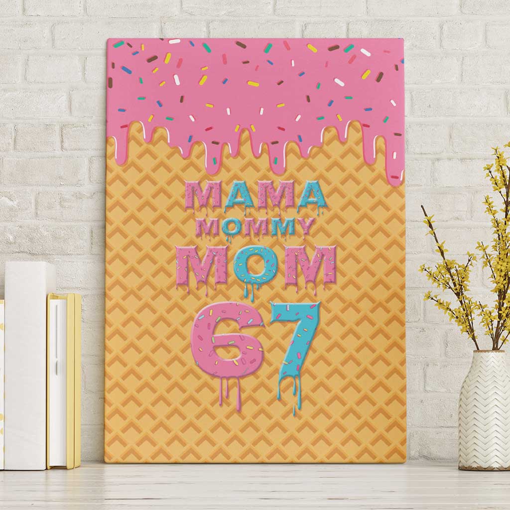 Mama Mommy Mom Six Seven 67 Canvas Wall Art Sweet Dripping Style - Wonder Print Shop