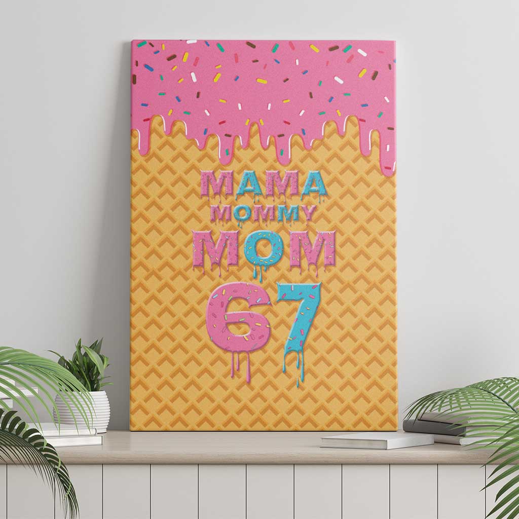 Mama Mommy Mom Six Seven 67 Canvas Wall Art Sweet Dripping Style - Wonder Print Shop