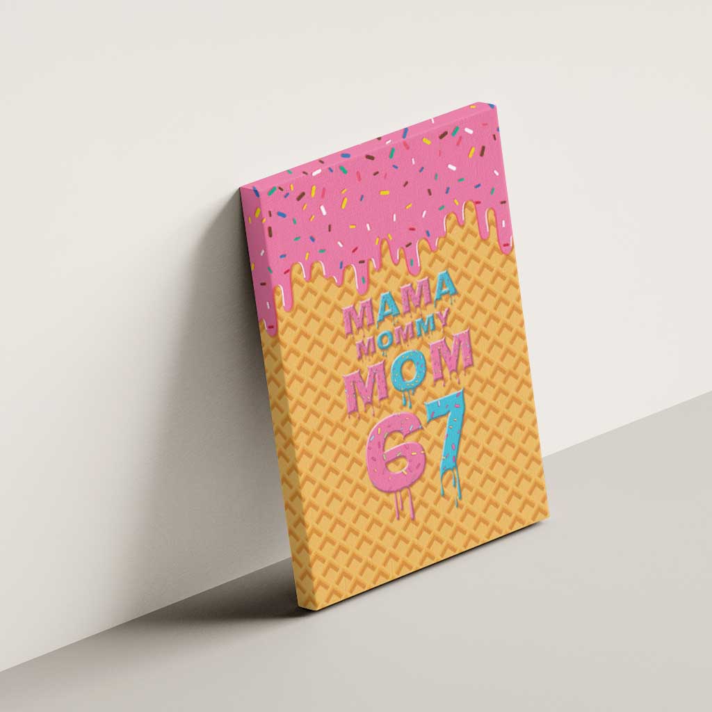 Mama Mommy Mom Six Seven 67 Canvas Wall Art Sweet Dripping Style - Wonder Print Shop
