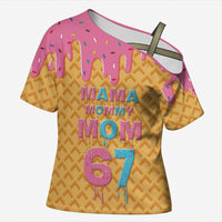 Mama Mommy Mom Six Seven 67 Cross Shoulder Shirt Sweet Dripping Style - Wonder Print Shop