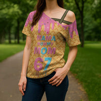 Mama Mommy Mom Six Seven 67 Cross Shoulder Shirt Sweet Dripping Style - Wonder Print Shop
