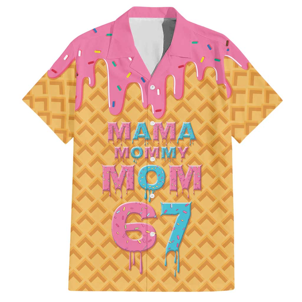 Mama Mommy Mom Six Seven 67 Hawaiian Shirt Sweet Dripping Style - Wonder Print Shop