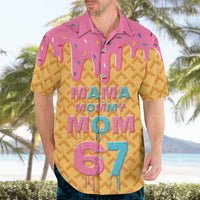 Mama Mommy Mom Six Seven 67 Hawaiian Shirt Sweet Dripping Style - Wonder Print Shop