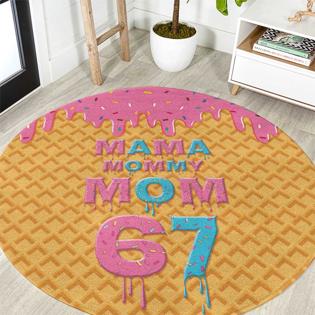 Mama Mommy Mom Six Seven 67 Round Carpet Sweet Dripping Style - Wonder Print Shop