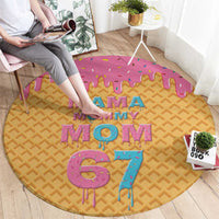 Mama Mommy Mom Six Seven 67 Round Carpet Sweet Dripping Style - Wonder Print Shop