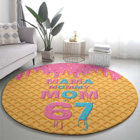Mama Mommy Mom Six Seven 67 Round Carpet Sweet Dripping Style - Wonder Print Shop