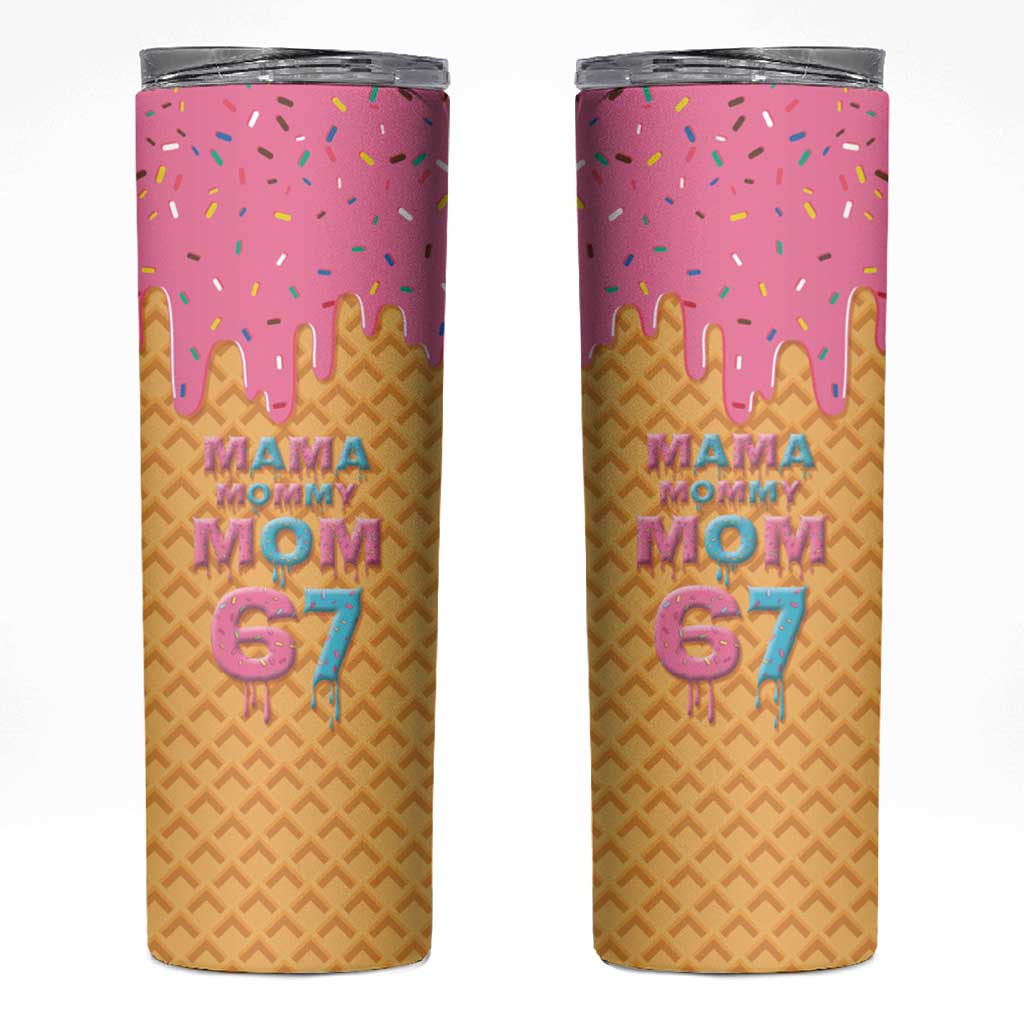 Mama Mommy Mom Six Seven 67 Skinny Tumbler Sweet Dripping Style - Wonder Print Shop