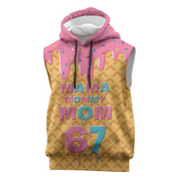 Mama Mommy Mom Six Seven 67 Sleeveless Hoodie Sweet Dripping Style - Wonder Print Shop