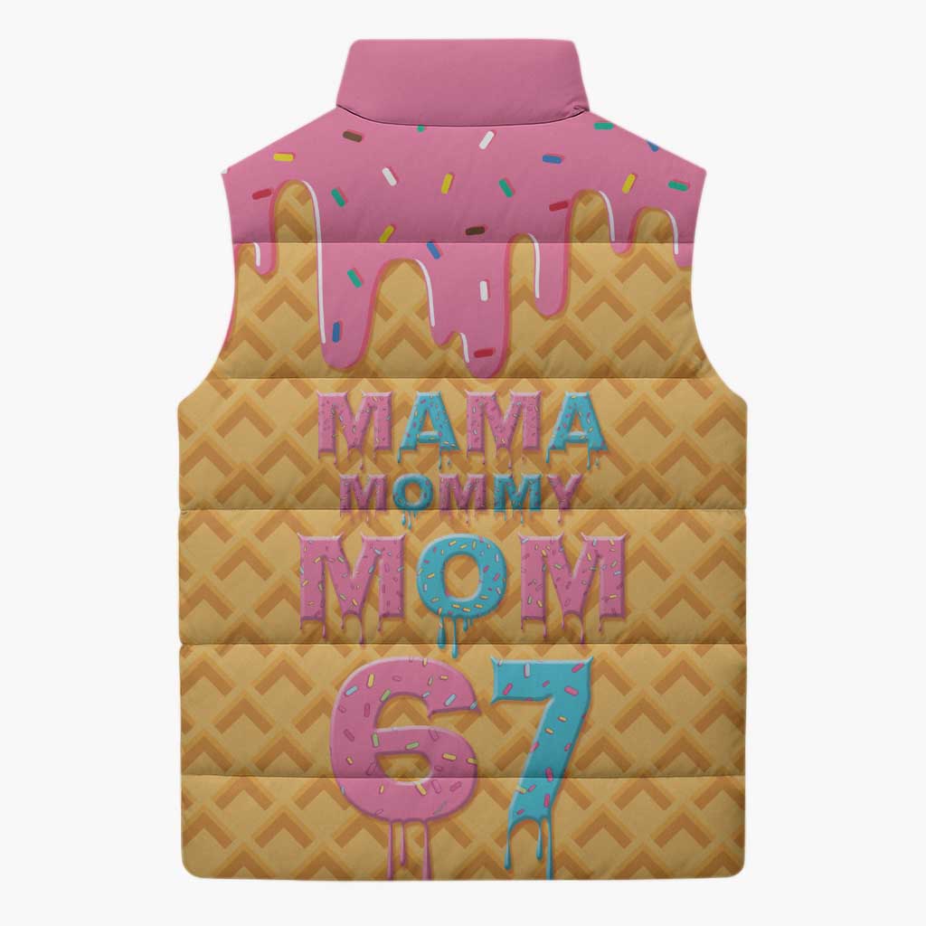 Mama Mommy Mom Six Seven 67 Sleeveless Puffer Jacket Sweet Dripping Style - Wonder Print Shop