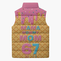 Mama Mommy Mom Six Seven 67 Sleeveless Puffer Jacket Sweet Dripping Style - Wonder Print Shop