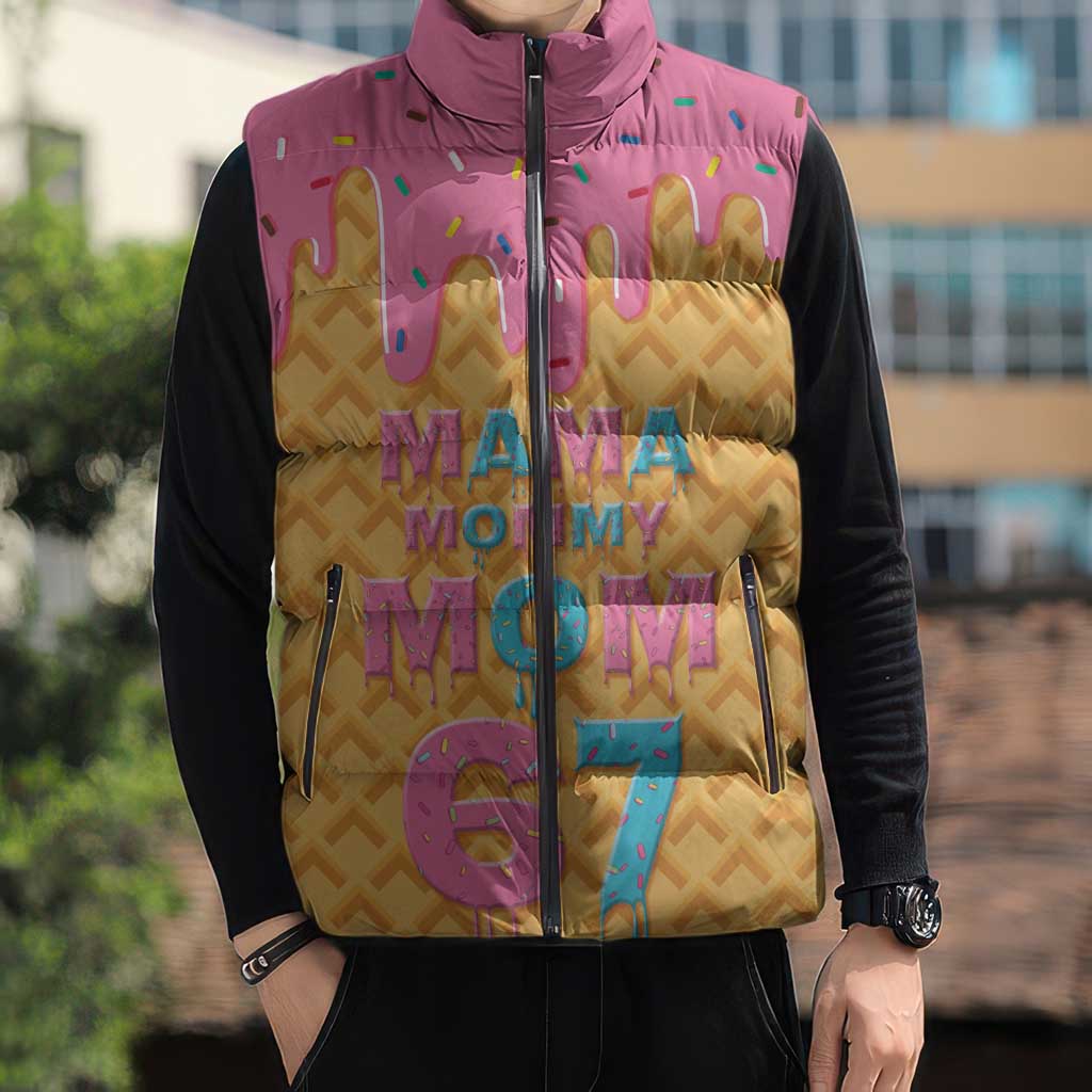 Mama Mommy Mom Six Seven 67 Sleeveless Puffer Jacket Sweet Dripping Style - Wonder Print Shop
