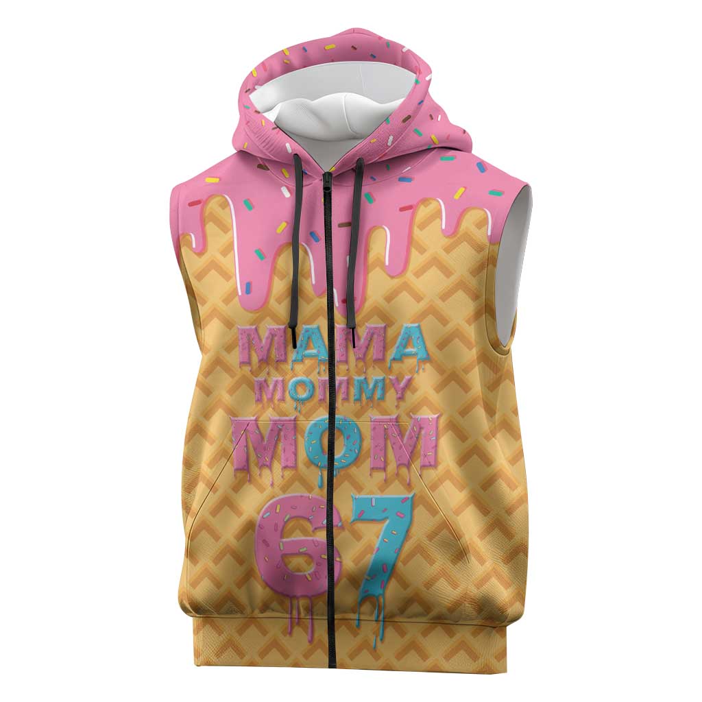 Mama Mommy Mom Six Seven 67 Sleeveless Zip Hoodie Sweet Dripping Style - Wonder Print Shop