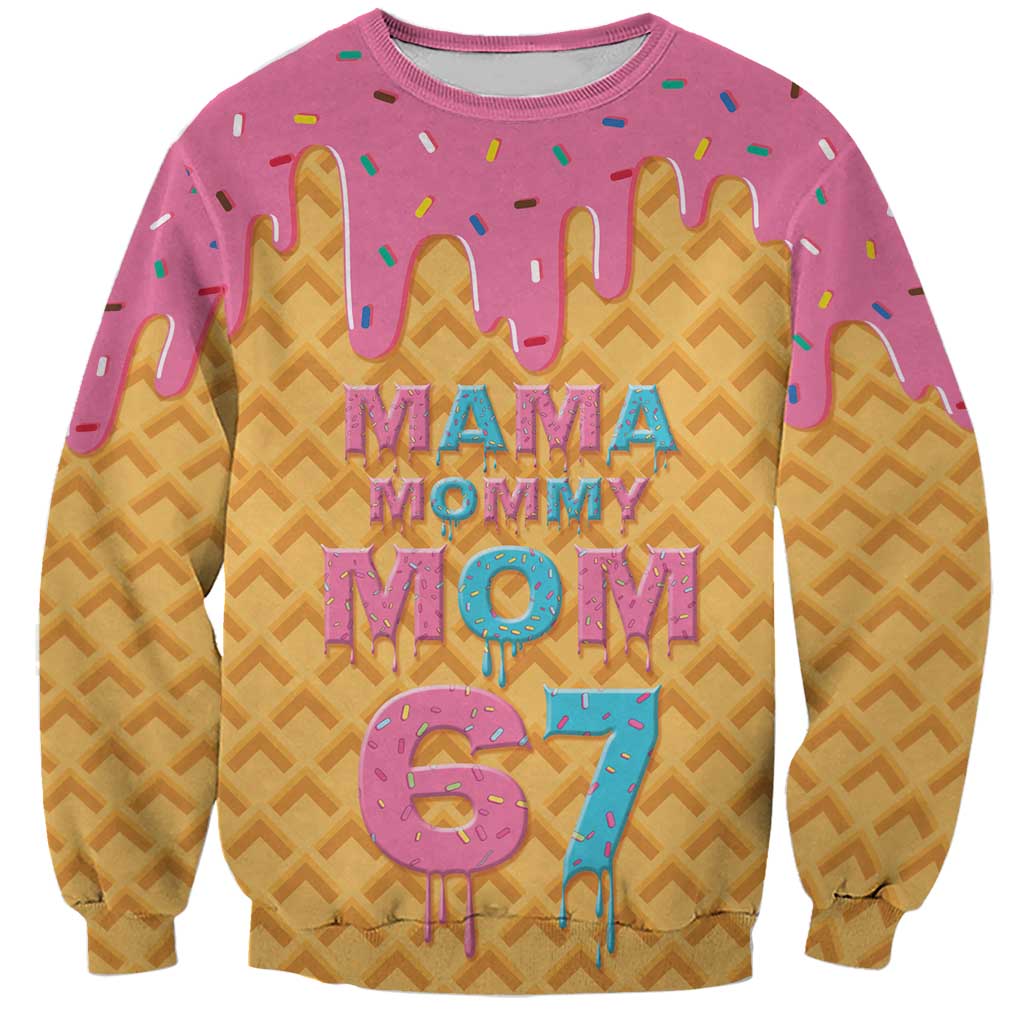 Mama Mommy Mom Six Seven 67 Sweatshirt Sweet Dripping Style - Wonder Print Shop
