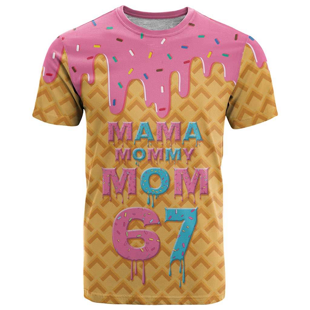 Mama Mommy Mom Six Seven 67 T Shirt Sweet Dripping Style - Wonder Print Shop