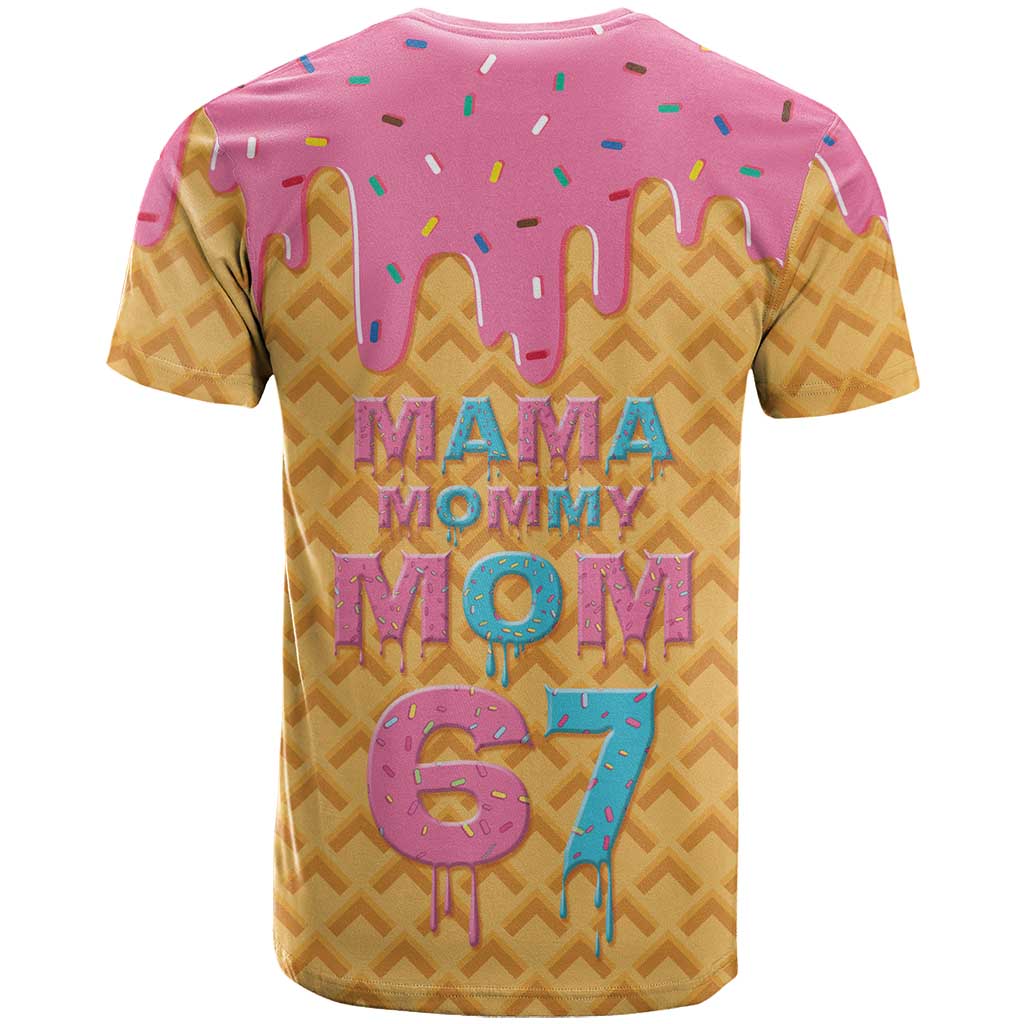 Mama Mommy Mom Six Seven 67 T Shirt Sweet Dripping Style - Wonder Print Shop