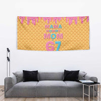 Mama Mommy Mom Six Seven 67 Tapestry Sweet Dripping Style - Wonder Print Shop