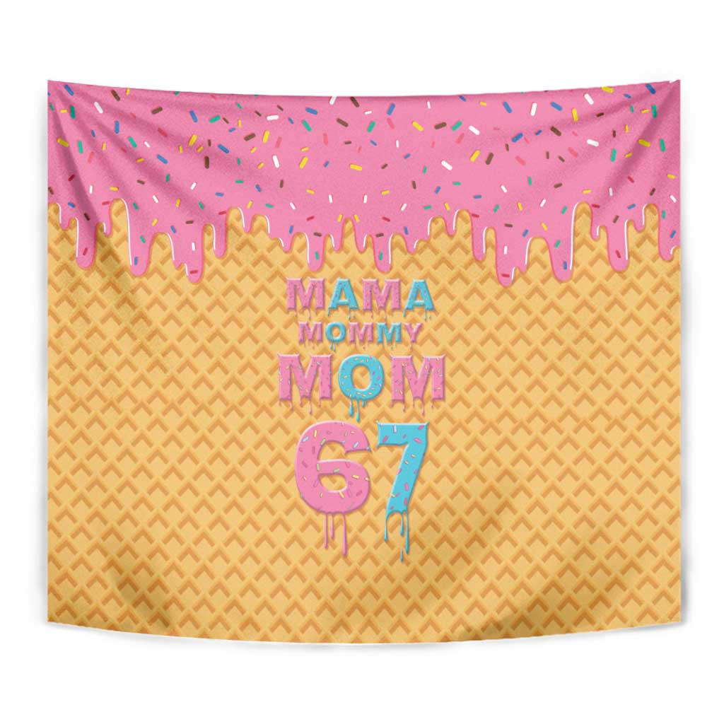 Mama Mommy Mom Six Seven 67 Tapestry Sweet Dripping Style - Wonder Print Shop