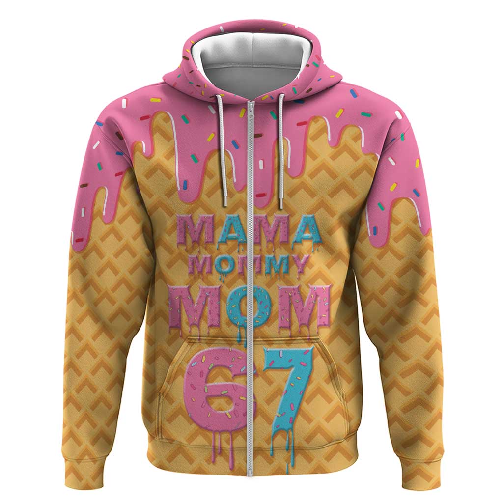 Mama Mommy Mom Six Seven 67 Zip Hoodie Sweet Dripping Style - Wonder Print Shop