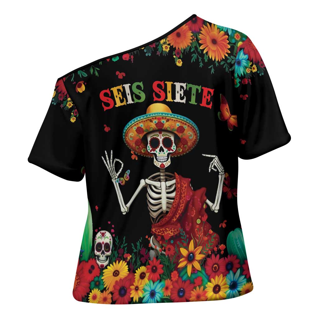 Seis Siete Dia de los Muertos Cross Shoulder Shirt Mexican Funny 67 Calaca Skeleton Sombrero - Wonder Print Shop