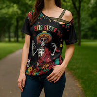 Seis Siete Dia de los Muertos Cross Shoulder Shirt Mexican Funny 67 Calaca Skeleton Sombrero - Wonder Print Shop