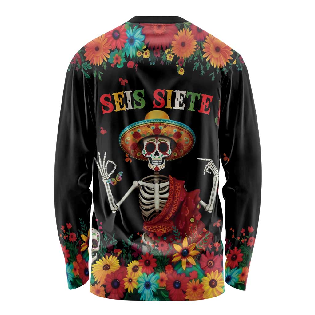 Seis Siete Dia de los Muertos Long Sleeve Shirt Mexican Funny 67 Calaca Skeleton Sombrero - Wonder Print Shop