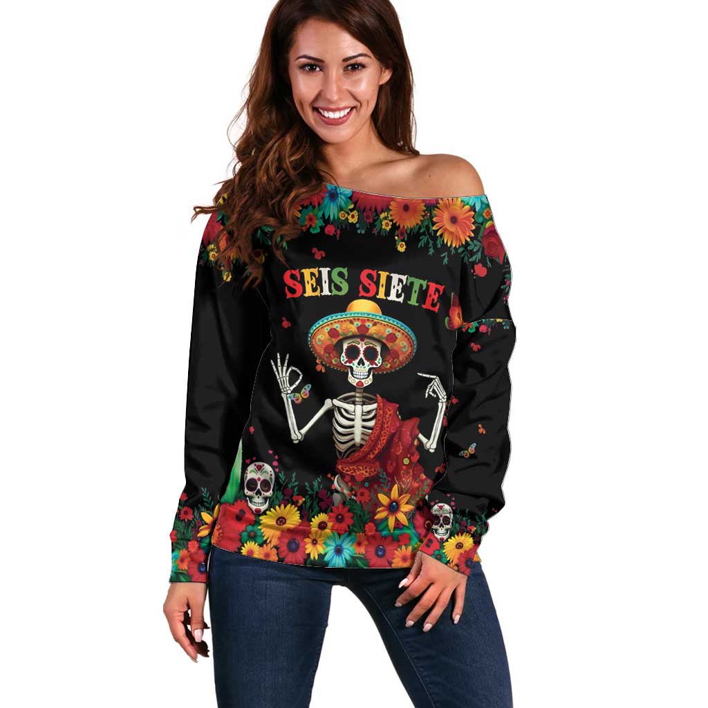 Seis Siete Dia de los Muertos Off Shoulder Sweater Mexican Funny 67 Calaca Skeleton Sombrero - Wonder Print Shop
