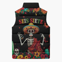 Seis Siete Dia de los Muertos Sleeveless Puffer Jacket Mexican Funny 67 Calaca Skeleton Sombrero - Wonder Print Shop