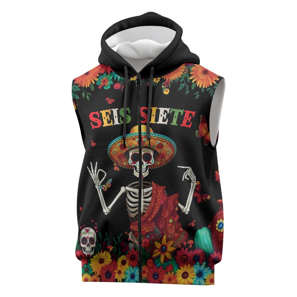 Seis Siete Dia de los Muertos Sleeveless Zip Hoodie Mexican Funny 67 Calaca Skeleton Sombrero - Wonder Print Shop