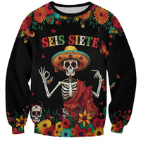 Seis Siete Dia de los Muertos Sweatshirt Mexican Funny 67 Calaca Skeleton Sombrero - Wonder Print Shop