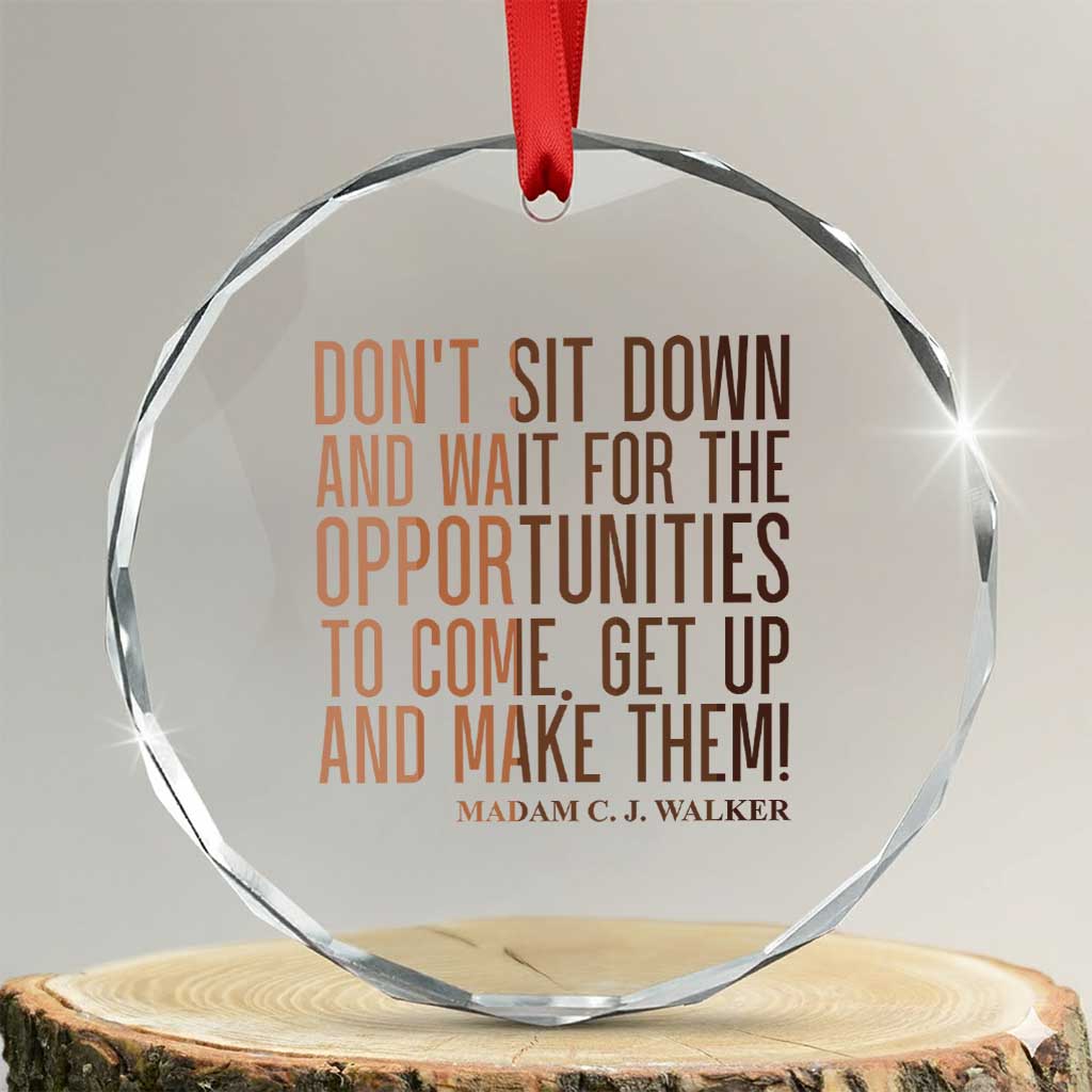 Madam CJ Walker Quote Crystal Glass Ornament Get Up And Make Opportunities - Wonder Print Shop
