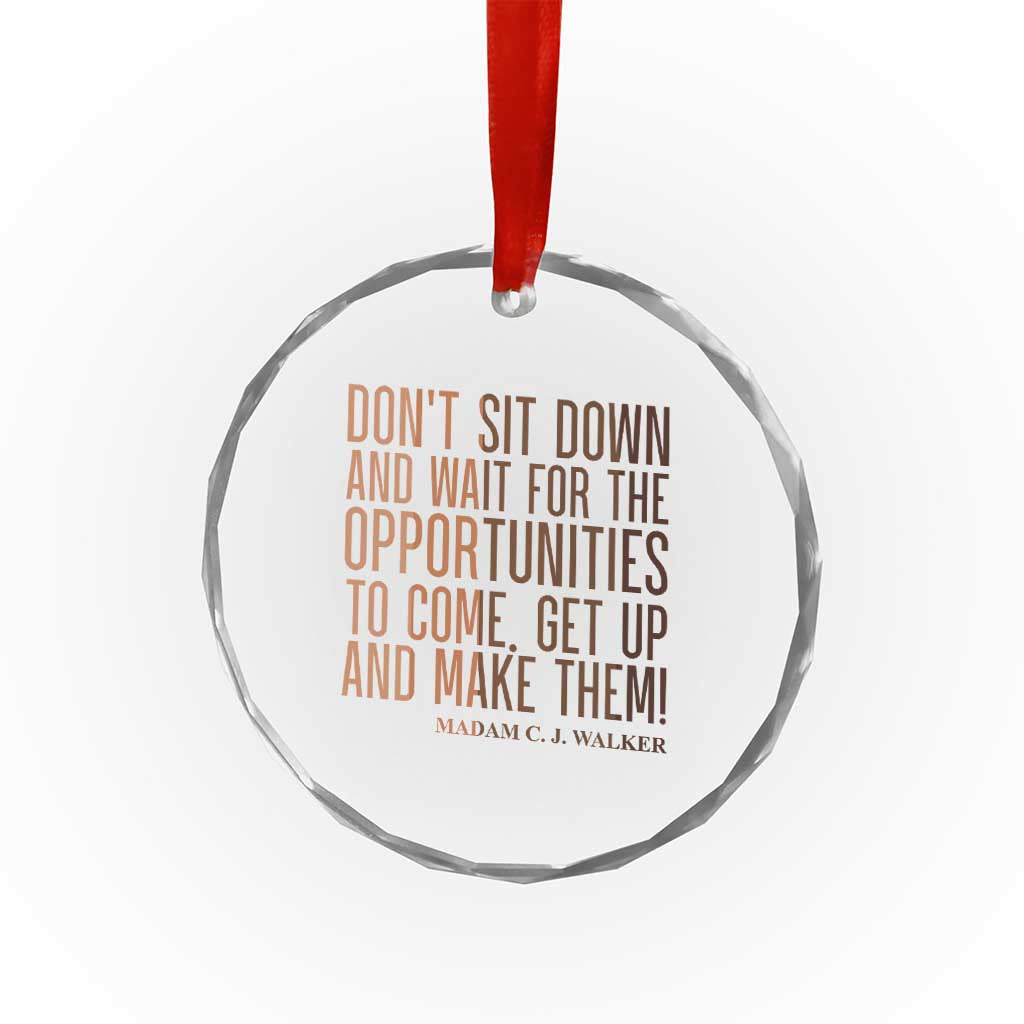 Madam CJ Walker Quote Crystal Glass Ornament Get Up And Make Opportunities - Wonder Print Shop