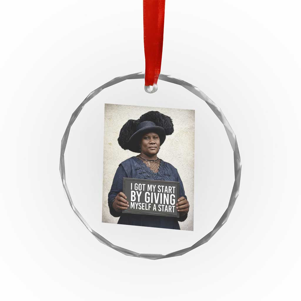 Madam CJ Walker Quote Crystal Glass Ornament I Got My Start By Giving Myself A Start - Wonder Print Shop