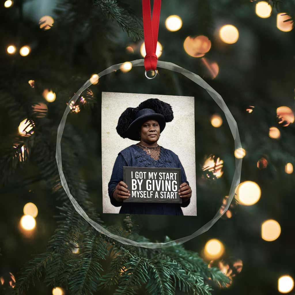 Madam CJ Walker Quote Crystal Glass Ornament I Got My Start By Giving Myself A Start - Wonder Print Shop