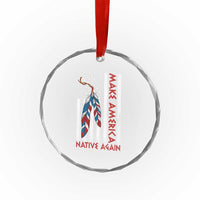 Make America Native Again Crystal Glass Ornament Indigenous Peoples Day USA Flag