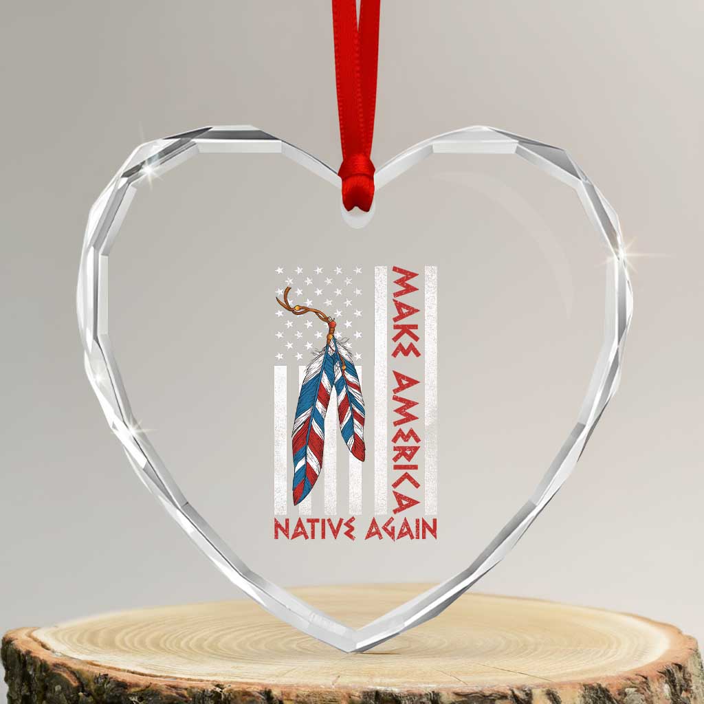 Make America Native Again Heart Crystal Glass Ornament Indigenous Peoples Day USA Flag