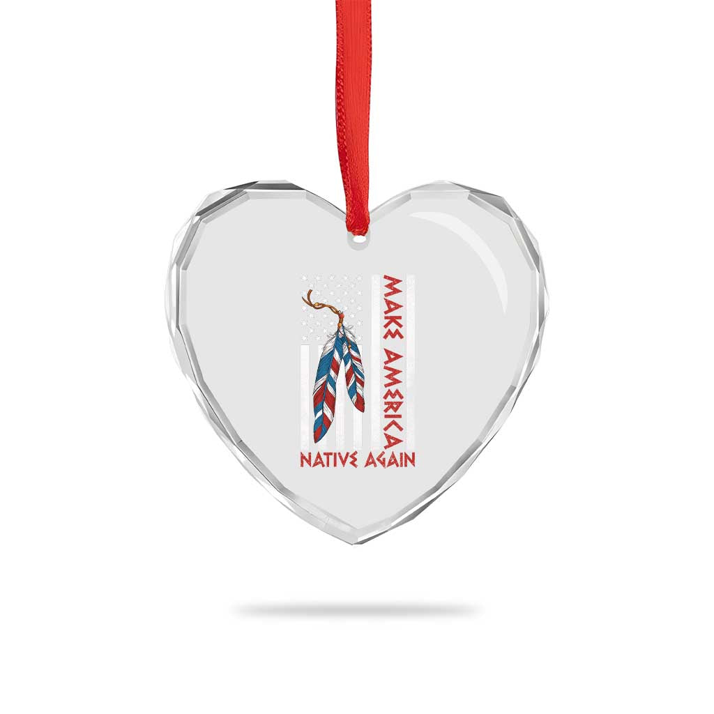 Make America Native Again Heart Crystal Glass Ornament Indigenous Peoples Day USA Flag