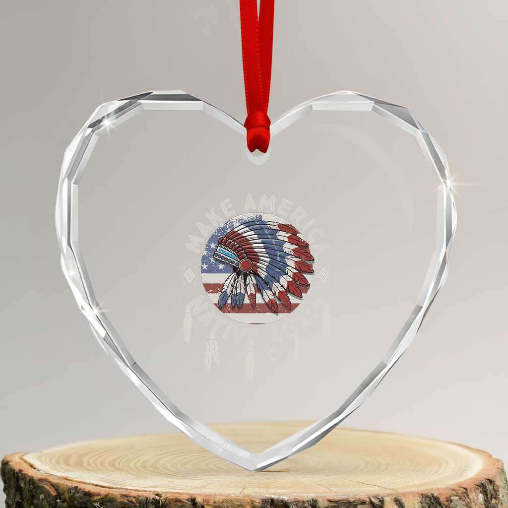 Make America Native Again Heart Crystal Glass Ornament Indigenous Peoples Pride USA Flag - Wonder Print Shop