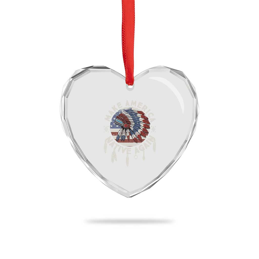 Make America Native Again Heart Crystal Glass Ornament Indigenous Peoples Pride USA Flag - Wonder Print Shop