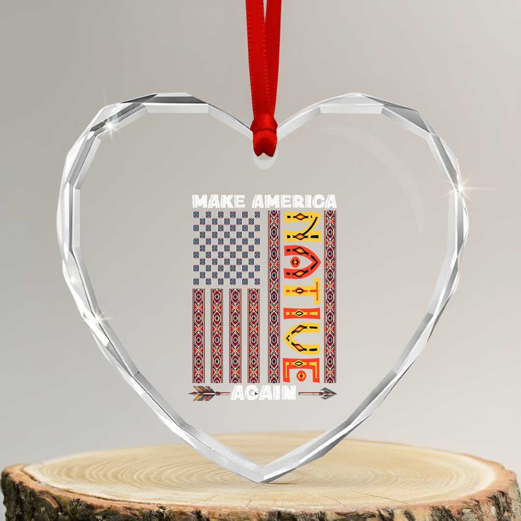 Make America Native Again Heart Crystal Glass Ornament Indigenous Pride Cultural Heritage USA Flag - Wonder Print Shop