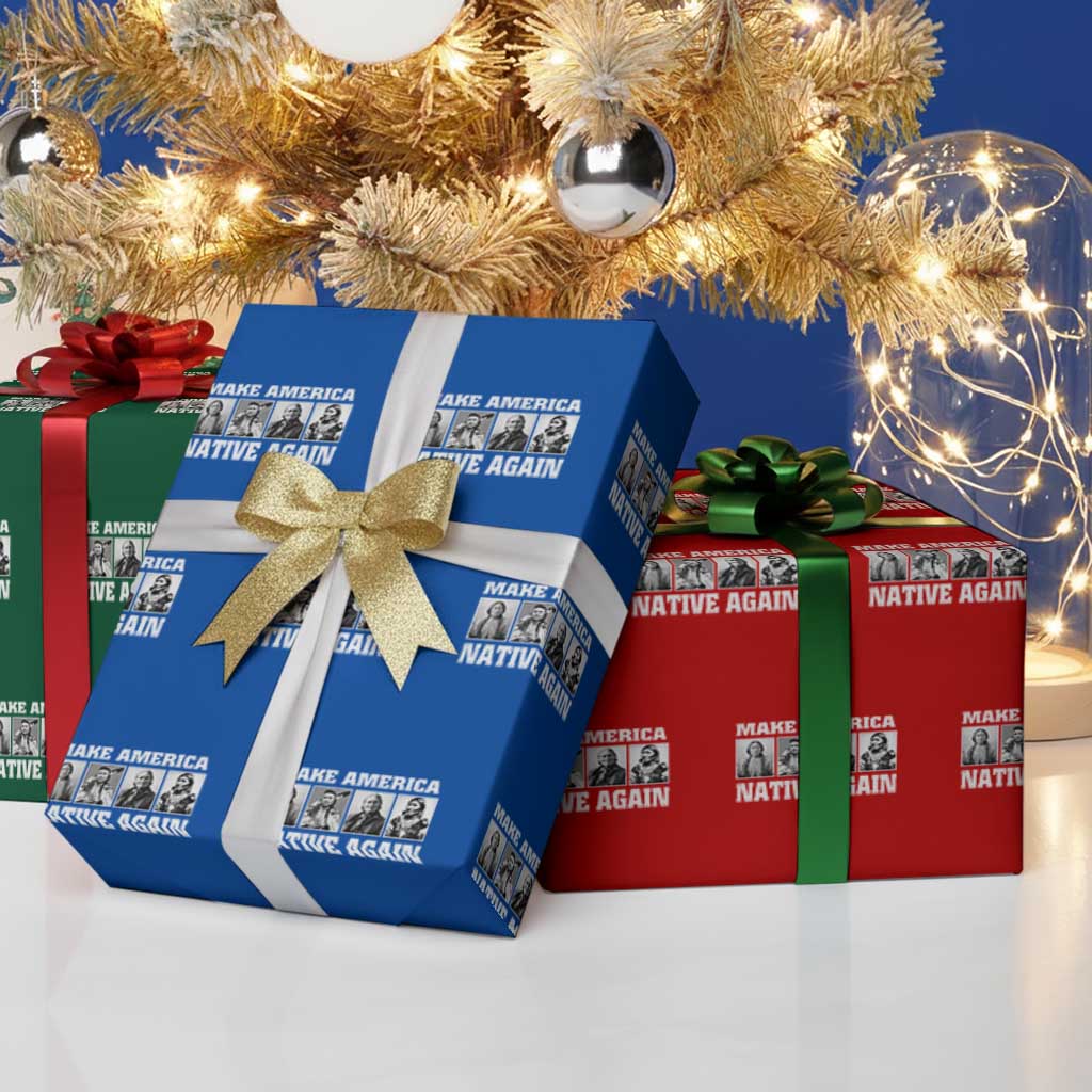 Make America Native Again Wrapping Paper Roll Native American Indians Indigenous - Wonder Print Shop