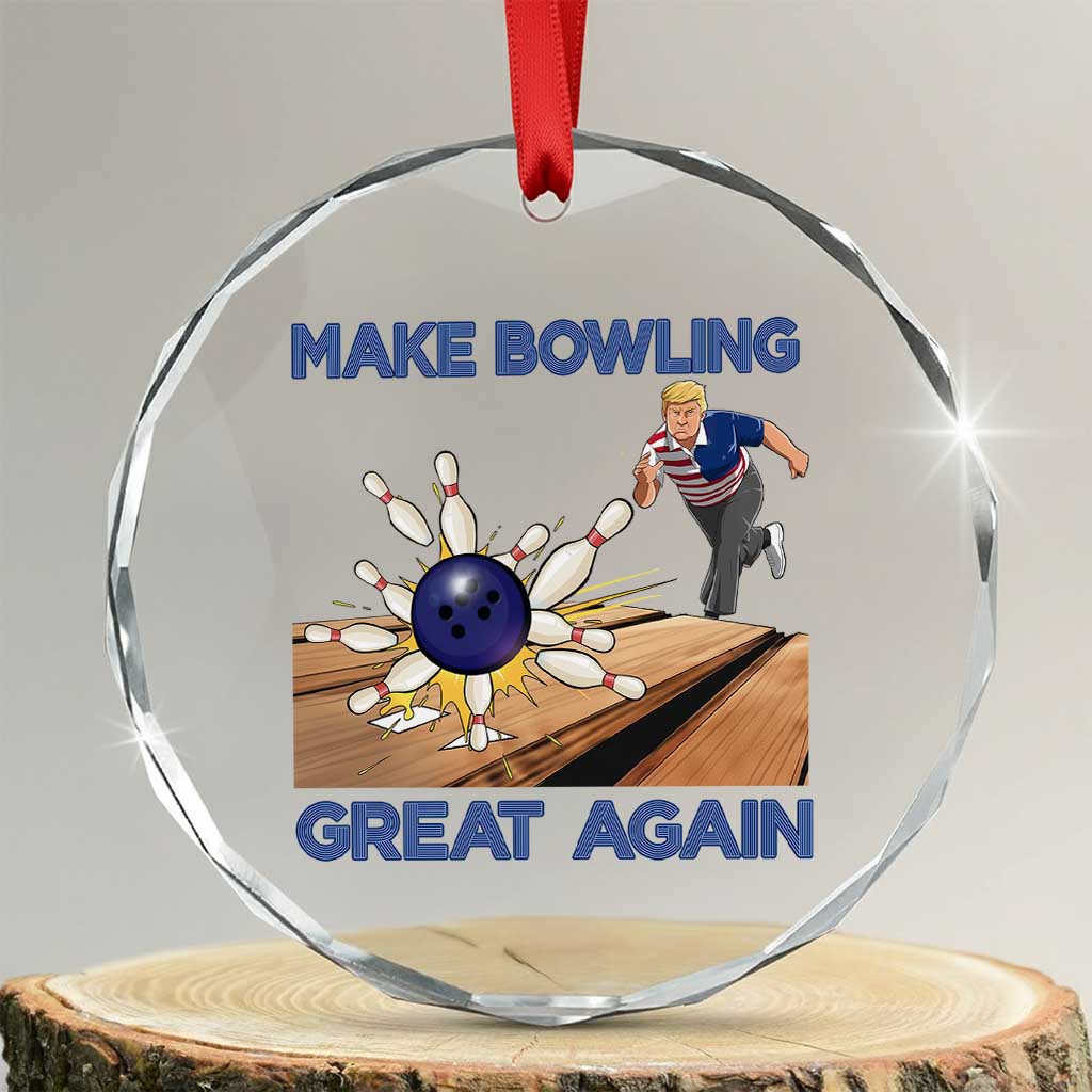 Make Bowling Great Again Crystal Glass Ornament Funny Bowler Gift - Wonder Print Shop