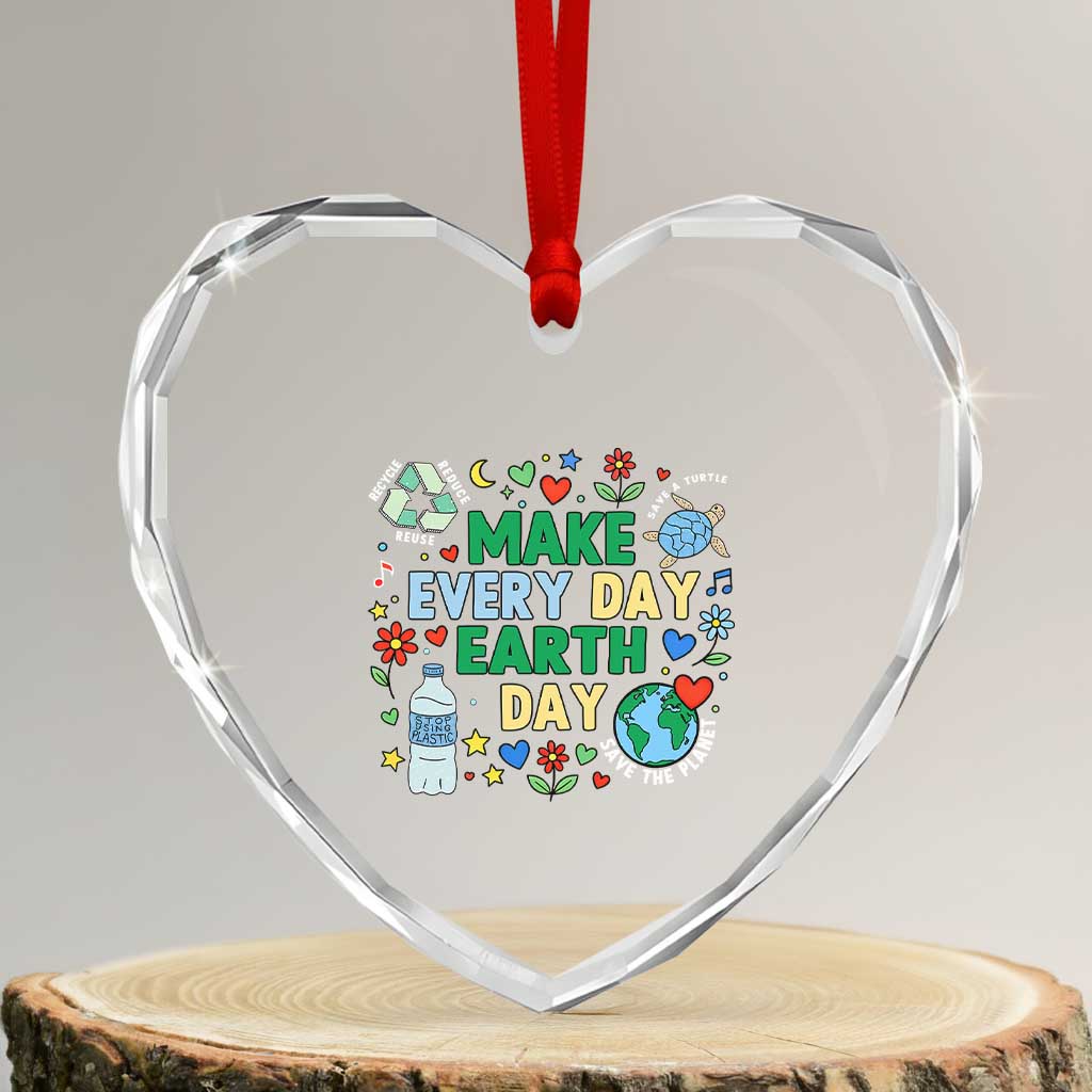 Make Every Day Earth Day Student Gift Heart Crystal Glass Ornament Environmental Awareness