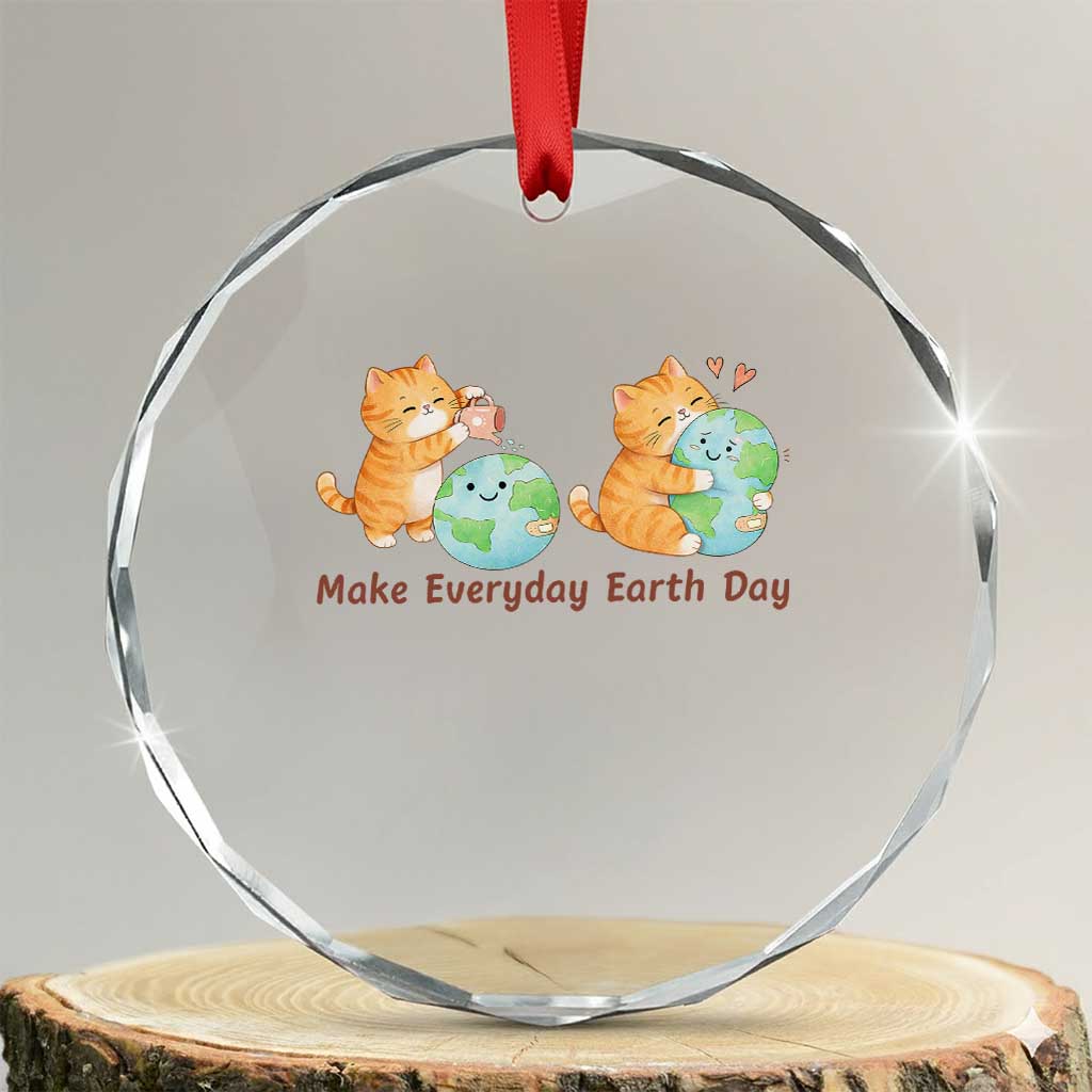 Make Everyday Earth Day Crystal Glass Ornament Cute Cat Healing Planet Earth