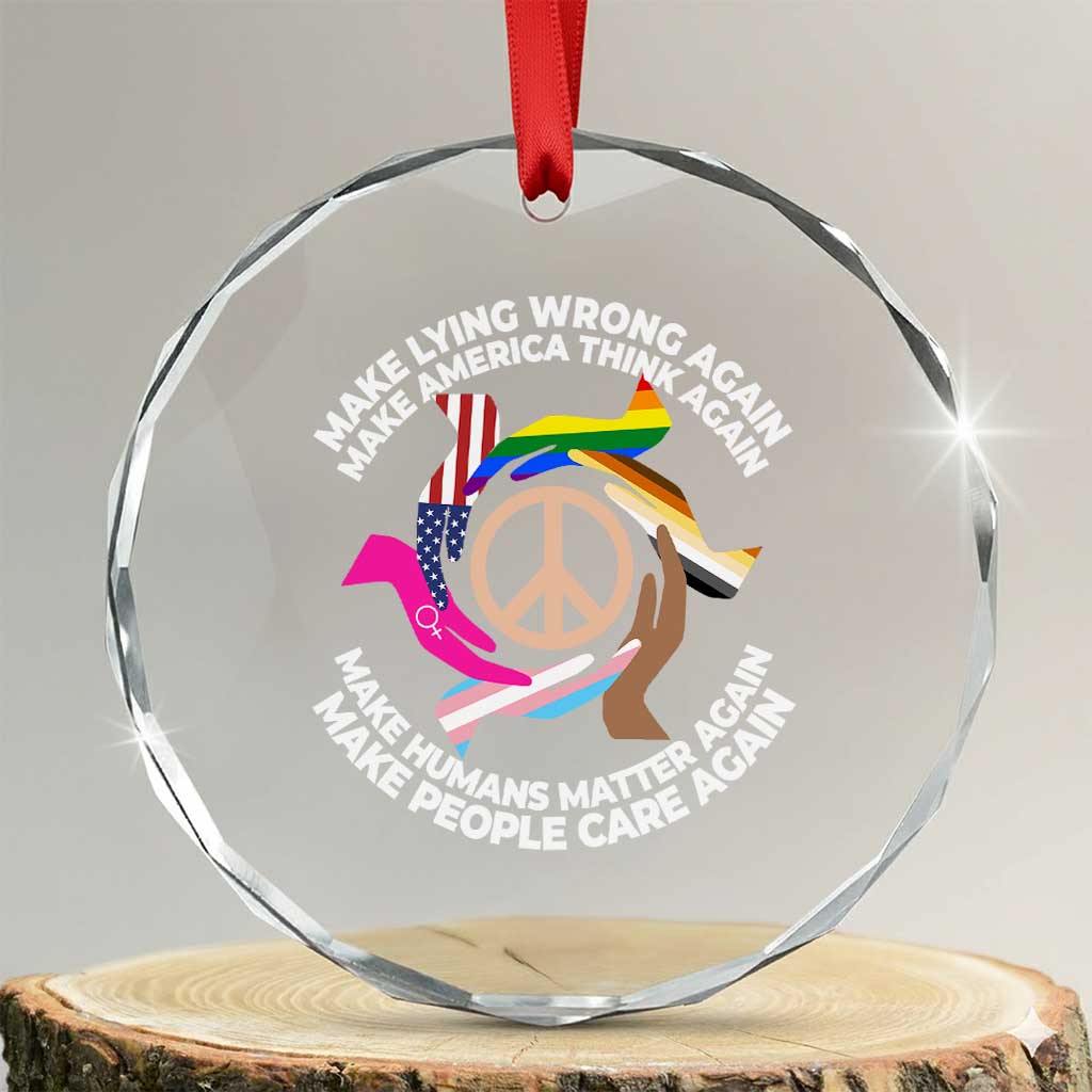 Make Lying Wrong Again Make America Think Again Crystal Glass Ornament Human’s Rights Hand Peace - Wonder Print Shop