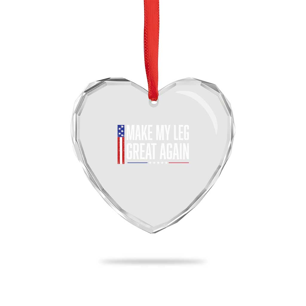 Make My Leg Great Again Funny Broken Leg Surgery Recovery Heart Crystal Glass Ornament Vintage USA Flag Patriotic