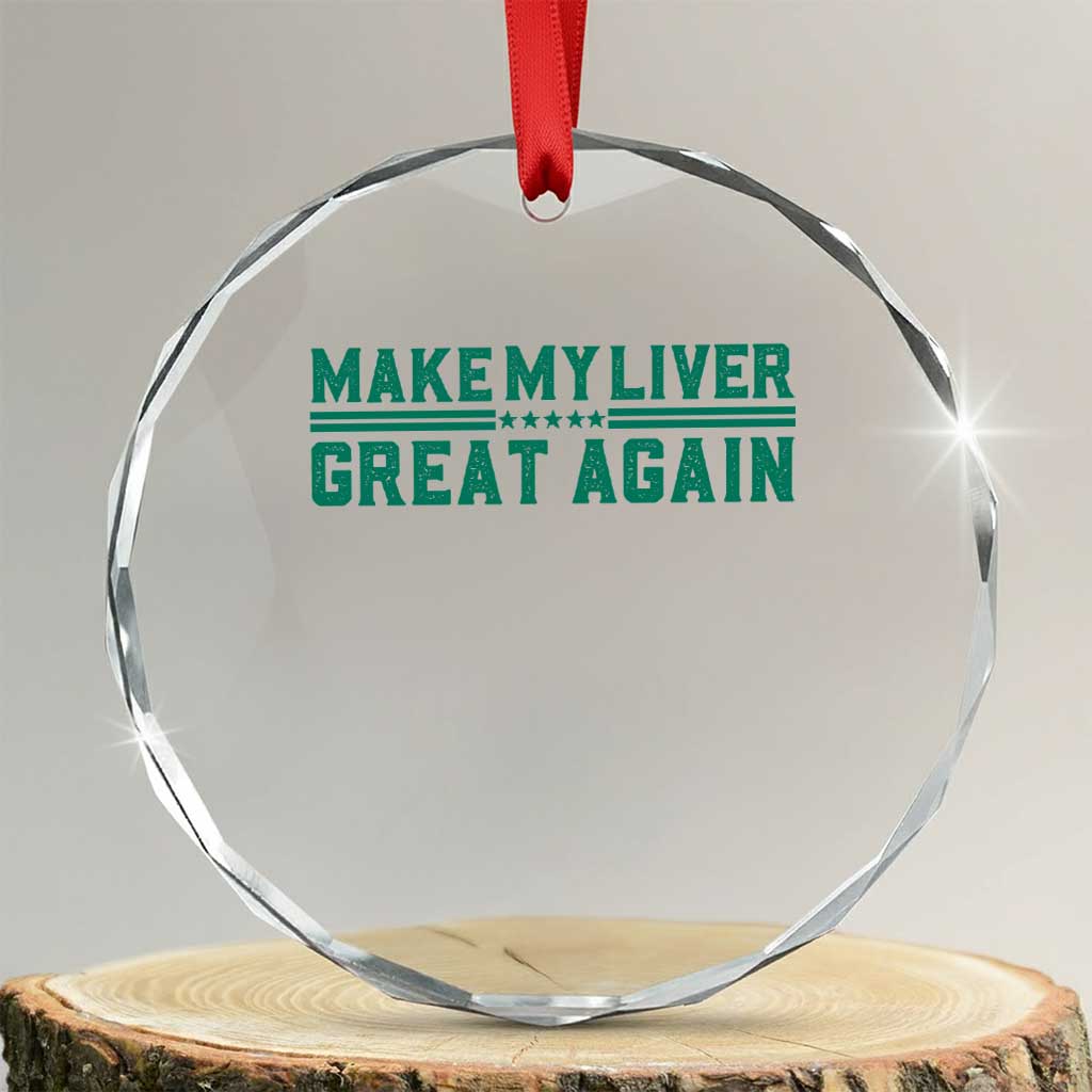 Make My Liver Great Again Crystal Glass Ornament Liver Cancer Support Gift