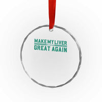 Make My Liver Great Again Crystal Glass Ornament Liver Cancer Support Gift