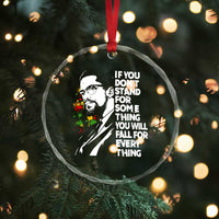 Malcolm X Inspirational Crystal Glass Ornament If You Dont Stand For Something You Will Fall For Anything - Wonder Print Shop