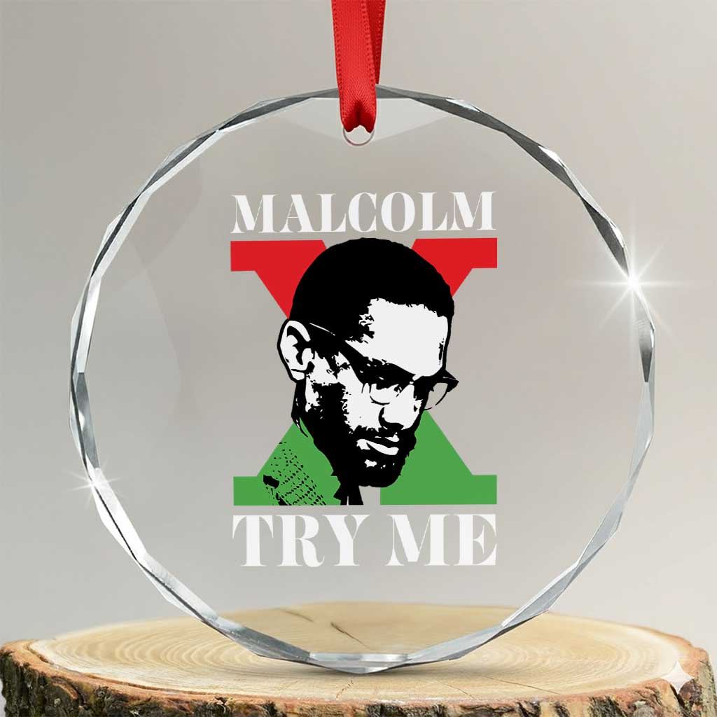 Malcolm X Try Me Crystal Glass Ornament American Civil Rights Leader Quote - Wonder Print Shop